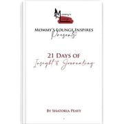 Mommy's Lounge Inspires: 21 Days of Insight & Journaling (Paperback)