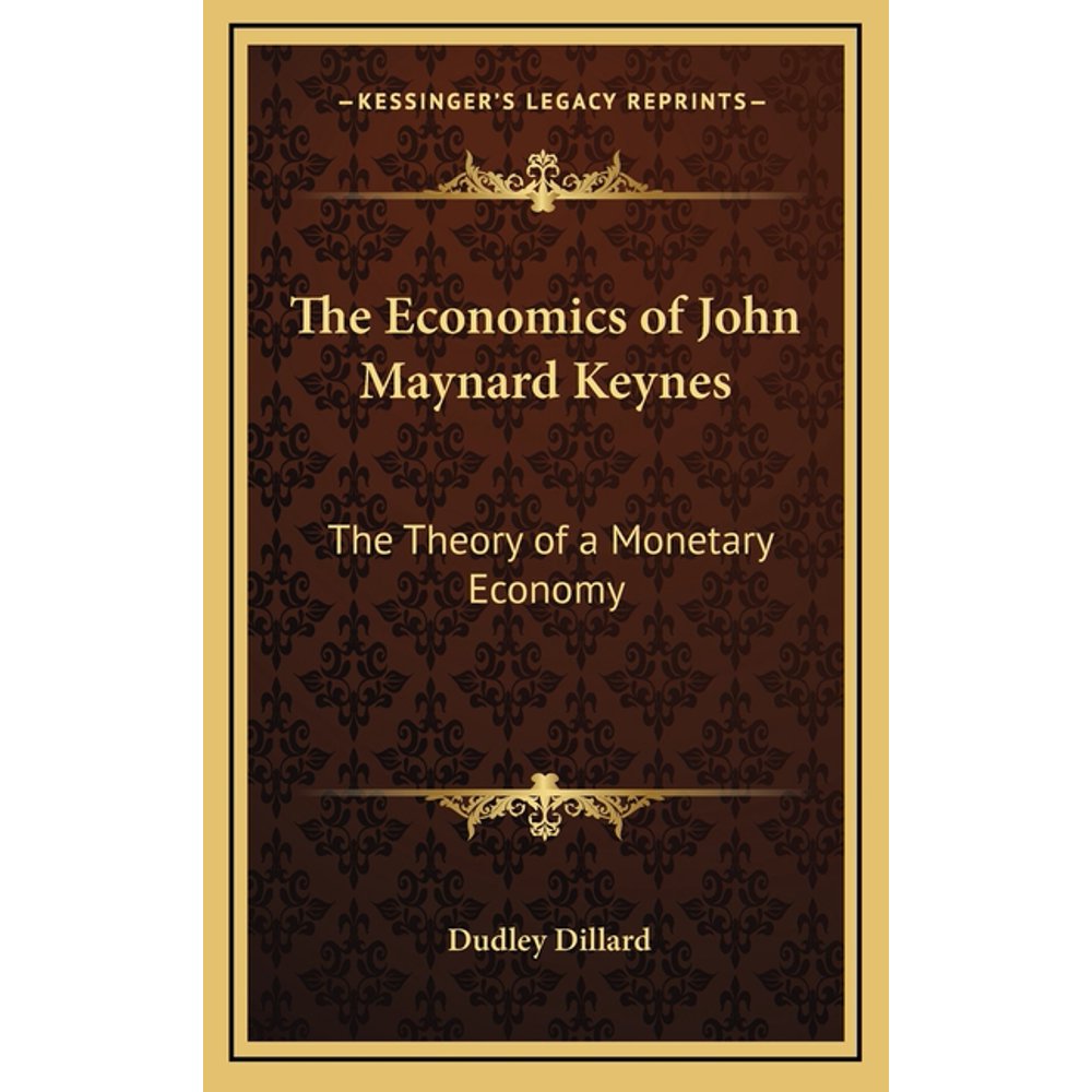 The Economics of John Maynard Keynes The Theory of a Economy