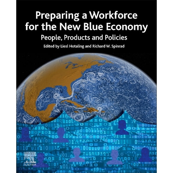Preparing a Workforce for the New Blue Economy: People, Products and Policies, (Paperback)