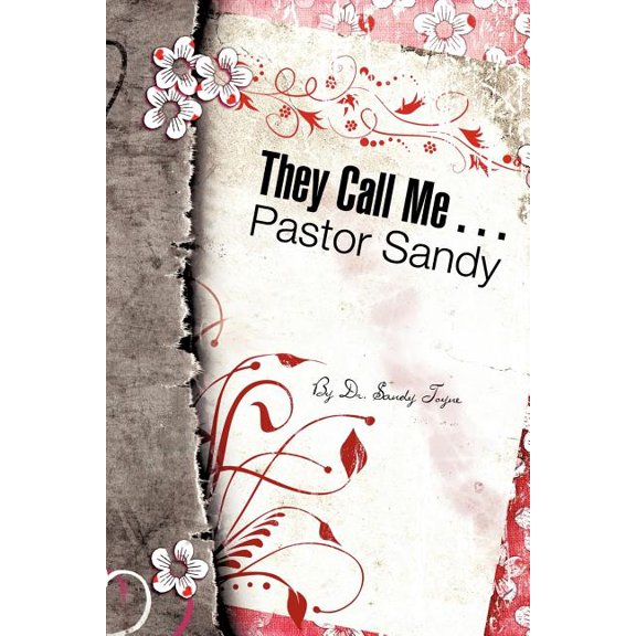 They Call Me . . . Pastor Sandy, (Paperback)