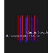 Technology The Computer Music Tutorial, (Paperback)