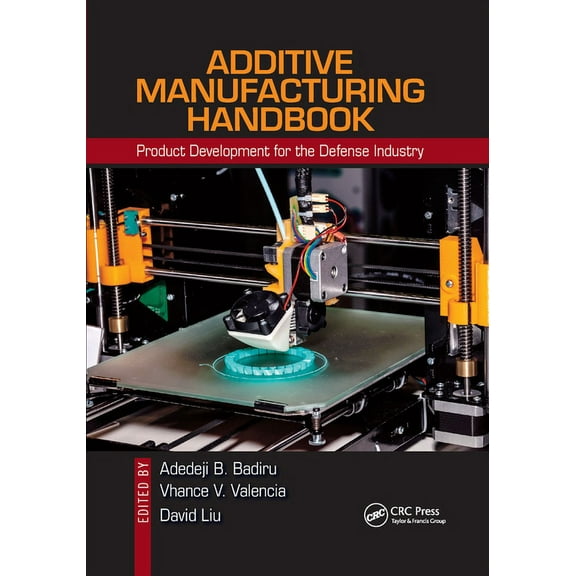 Systems Innovation Book Additive Manufacturing Handbook: Product Development for the Defense Industry, (Paperback)