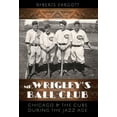 thumbnail image 1 of Pre-Owned Mr. Wrigley's Ball Club: Chicago and the Cubs During the Jazz Age (Paperback) 0803253427 9780803253421, 1 of 1
