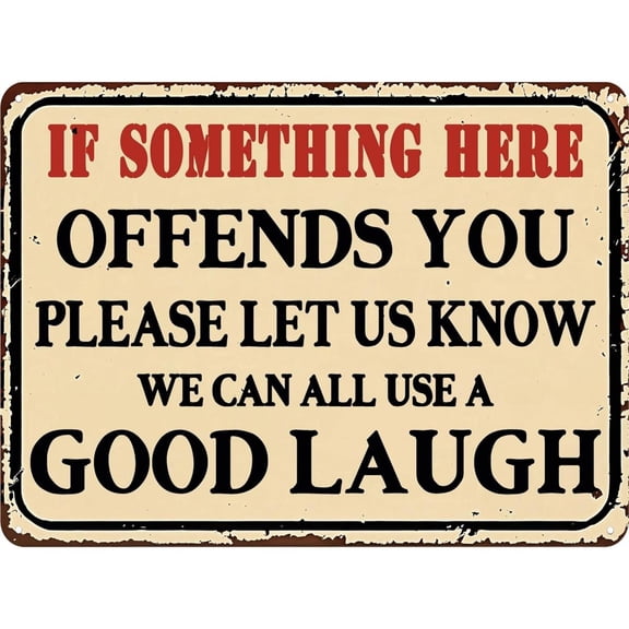 Funny Metal Tin Signs Vintage Man Cave Vintage Metal Street Sign for Garage Metal Sign for your garage, IF SOMETHING HERE OFFENDS YOU...GOOD LAUGH Wall Decor 8 x 12 Inch (IF SOMETHING HERE)