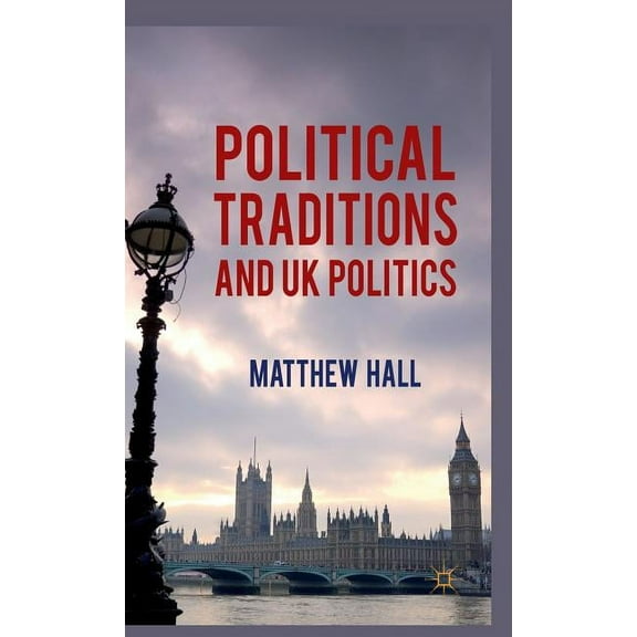 Political Traditions and UK Politics, (Hardcover)