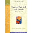 thumbnail image 1 of Trusting That God Will Provide: A Study on Ruth (Women of Faith / Bible Study Series), 1 of 1