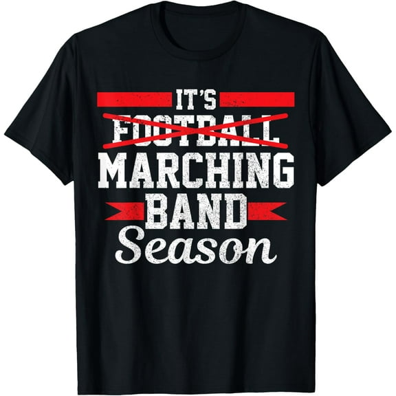 Marching Band Season Not Football Funny High School Band T-Shirt