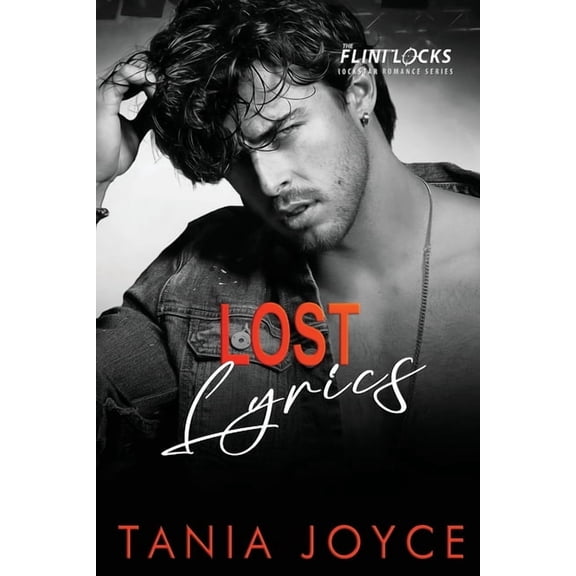 The Flintlocks Lost Lyrics: An Emotional Rockstar Romance, Book 5, (Paperback)