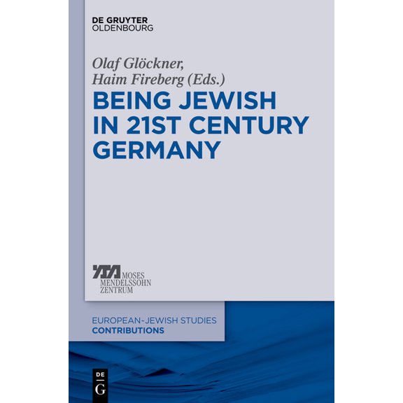 Europäisch-Jüdische Studien - Beiträge Being Jewish in 21st-Century Germany, Book 16, (Paperback)