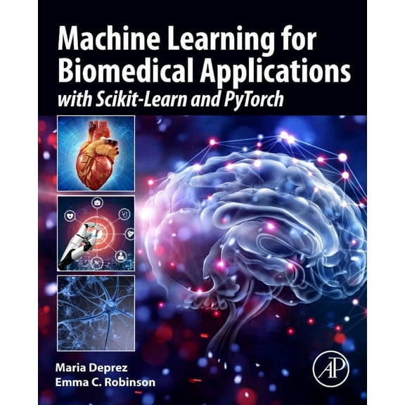 Machine Learning for Biomedical Applications: With Scikit-Learn and Pytorch, (Paperback)
