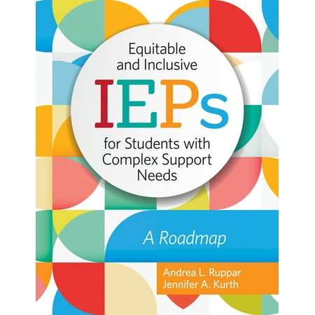 Equitable and Inclusive IEPs for Students with Complex Support Needs : A Roadmap (Edition 1) (Paperback)