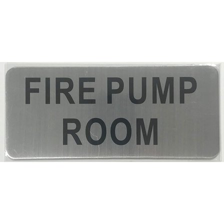 FIRE PUMP ROOM SIGN (BRUSH ALUMINIUM, 3.5X8 )-The Mont argent line.