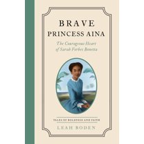 Brave Princess Aina: The Courageous Heart of Sarah Forbes Bonetta - Tales of Boldness and Faith - Book 3, (Paperback)