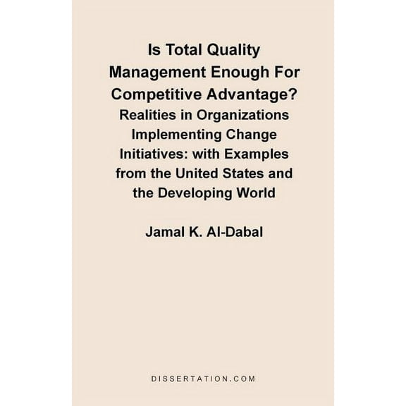 Is Total Quality Management Enough for Competitive Advantage? Realities in Organizations Implementing Change Initiatives, (Paperback)