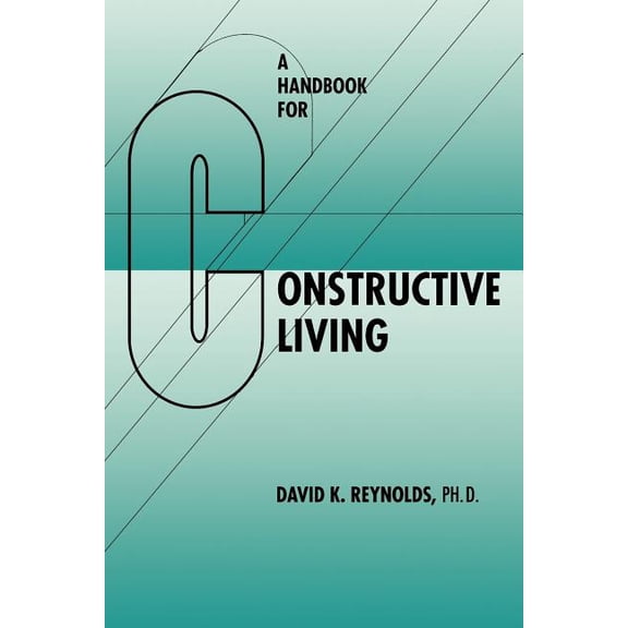 A Handbook for Constructive Living, (Paperback)