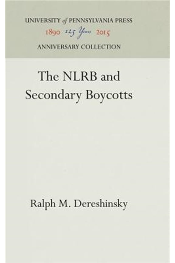 Pre-Owned Anniversary Collection: The NLRB and Secondary Boycotts (Hardcover)