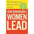 thumbnail image 3 of How Remarkable Women Lead: The Breakthrough Model for Work and Life, (Paperback), 3 of 3