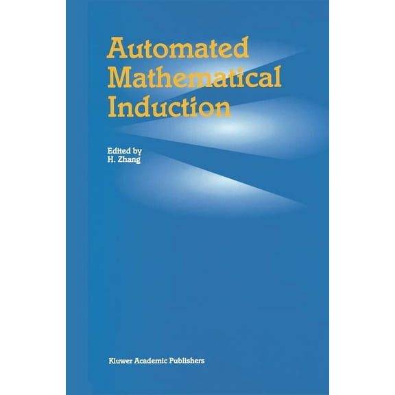 Automated Mathematical Induction, (Paperback)