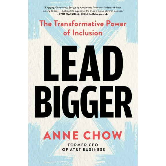Lead Bigger: The Transformative Power of Inclusion (Hardcover)