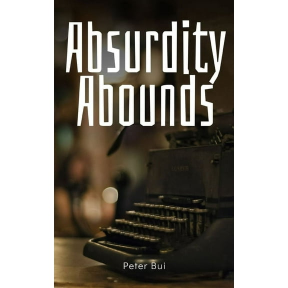 Absurdity Abounds, (Paperback)