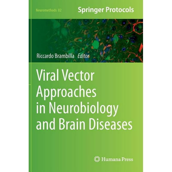 Neuromethods Viral Vector Approaches in Neurobiology and Brain Diseases, Book 82, (Hardcover)