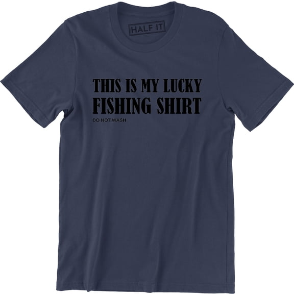 This Is My Lucky Fishing Do Not Wash Fishing Men's T-Shirt