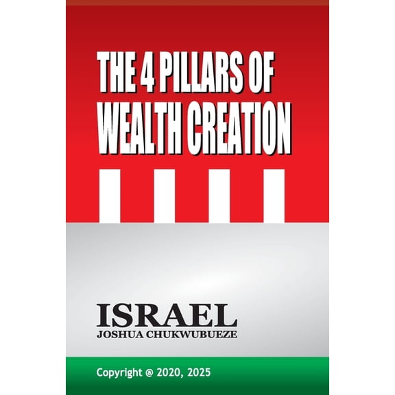 Success and Wealth Mindset The 4 Pillars of Wealth Creation, Book 1, (Paperback)