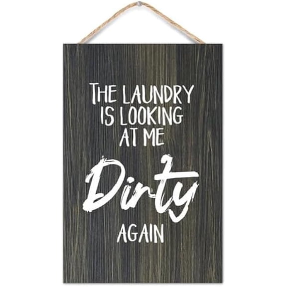 The Laundry Is Looking At Me Dirty Again Rustic Wooden Signs With Word Decorative Wood Sign 8X12In Farmhouse Wall Hanging Sign Plaque Wall Art For Bedroom School Office Coffee Club Home Decor