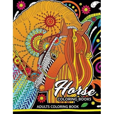 Pre-Owned Adults Coloring Book : Horse Coloring Book Fun and Relaxing Designs of Horse and Pony for Women Men Adults Teen and Girls