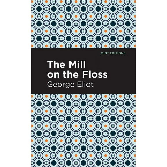 Mint Editions (Psychology and Psychologi The Mill on the Floss, (Hardcover)