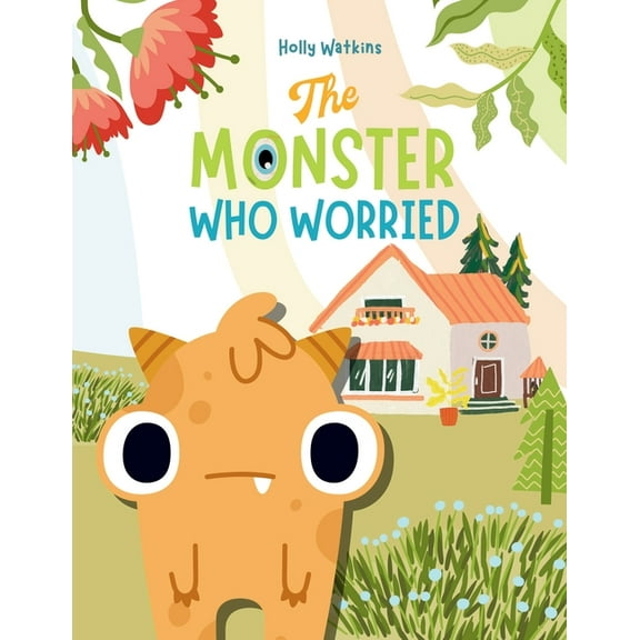 The Monster Who Worried: A Social, Emotional Book For Teaching Kids About Conquering Worry, (Paperback)
