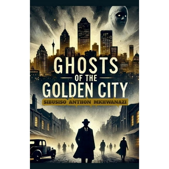 Ghosts of the golden city, (Paperback)