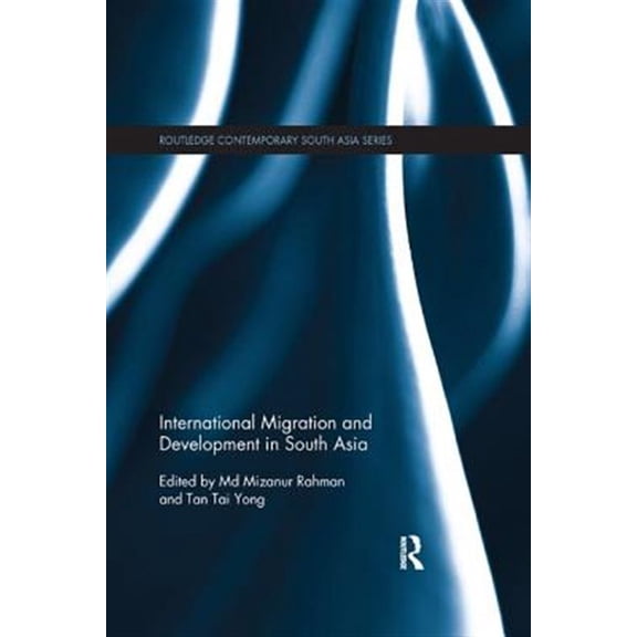 Pre-Owned Routledge Contemporary South Asia International Migration and Development in South Asia, (Paperback)