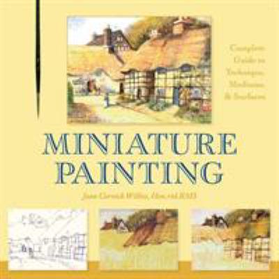 Pre-Owned Miniature Painting: A Complete Guide to Techniques, Mediums, and Surfaces (Paperback) 1626542619 9781626542617