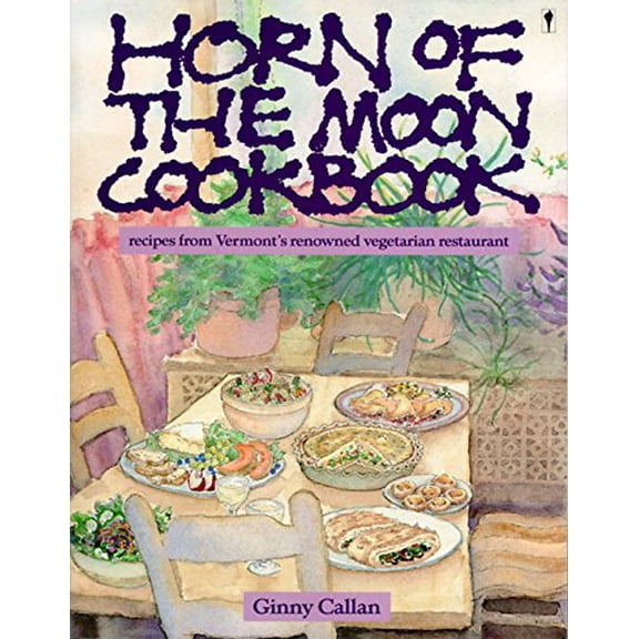 Pre-Owned Horn of the Moon Cookbook: Recipes from Vermont's Renowned Vegetarian Restaurant (Paperback) 0060960388 9780060960384