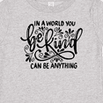 thumbnail image 4 of Inktastic Inspirational Quote In a World You Can be Anything be Kind Boys or Girls Baby T-Shirt, 4 of 5