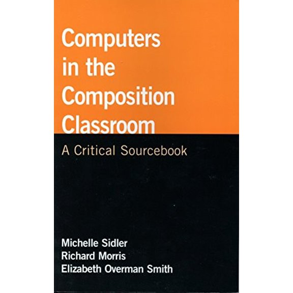 Pre-Owned Computers in the Composition Classroom: A Critical Sourcebook (Bedford/st. Martin's Professional Resources) Paperback