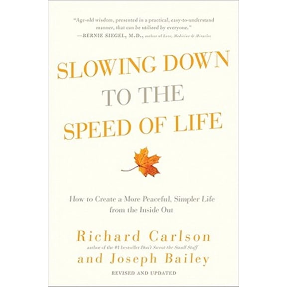 Pre-Owned Slowing Down to the Speed of Life: How to Create a More Peaceful, Simpler Life from the Inside Out (Paperback) 0061804290 9780061804298