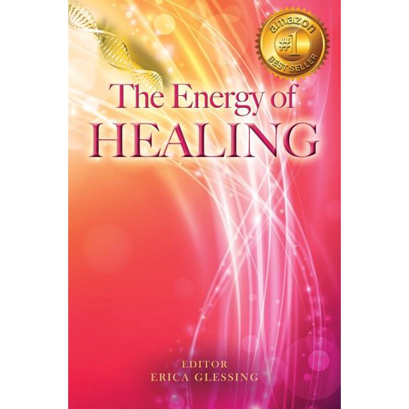 The Energy of Healing (Paperback) 9780989633239