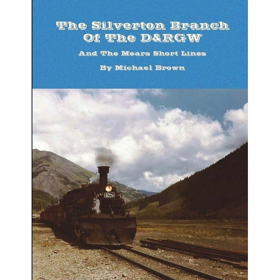 The Silverton Branch Of The D&RGW, (Paperback)