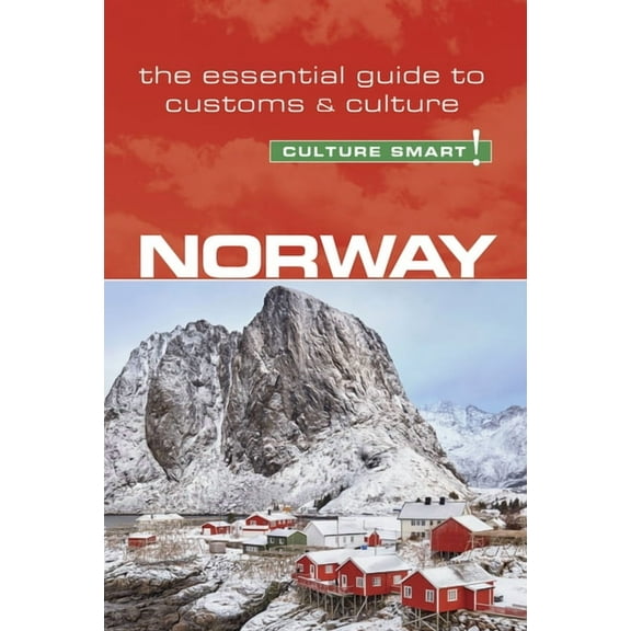 Culture Smart! The Essential Guide to Cu Norway - Culture Smart!: The Essential Guide to Customs & Culture, (Paperback)