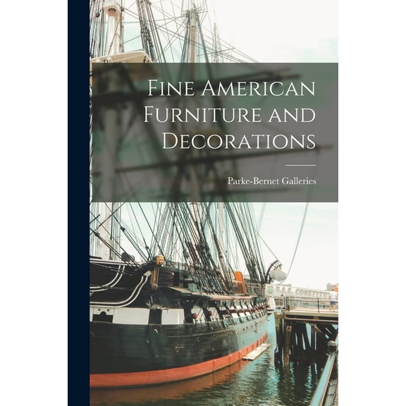 Fine American Furniture and Decorations, (Paperback)