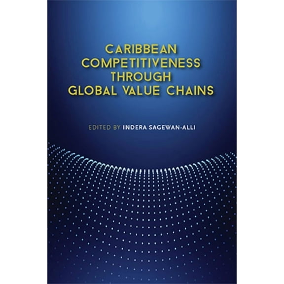 Caribbean Competitiveness Through Global Value Chains, (Paperback)