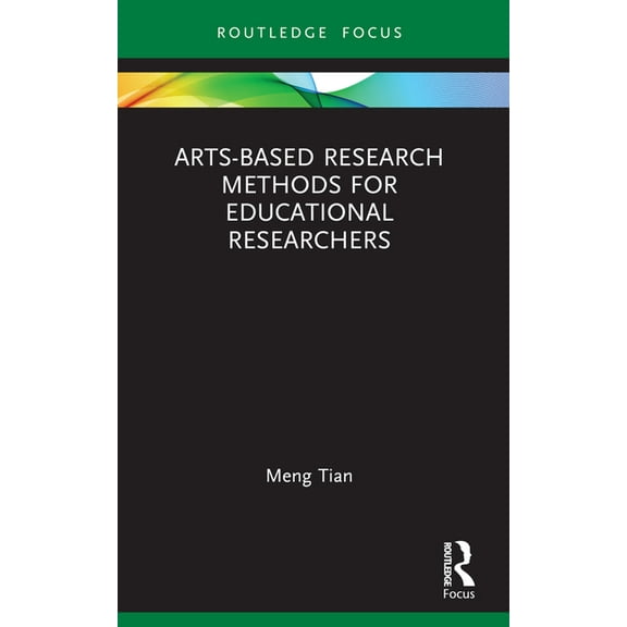 Qualitative and Visual Methodologies in  Arts-based Research Methods for Educational Researchers, (Paperback)