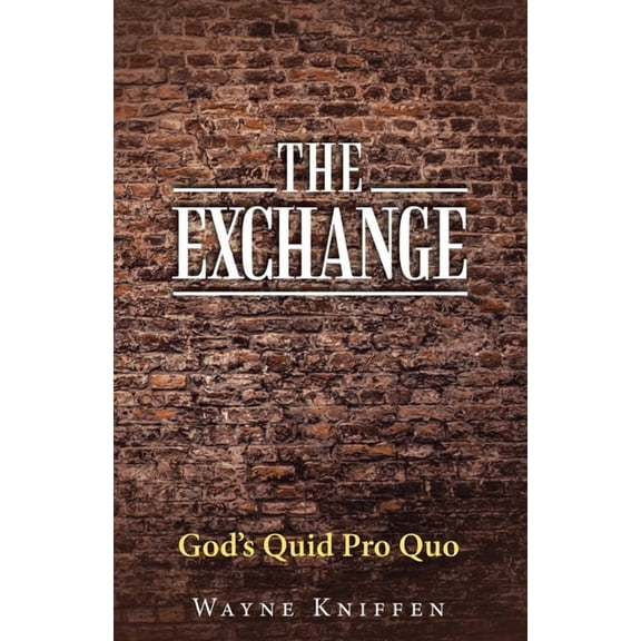 The Exchange: God's Quid Pro Quo, (Paperback)