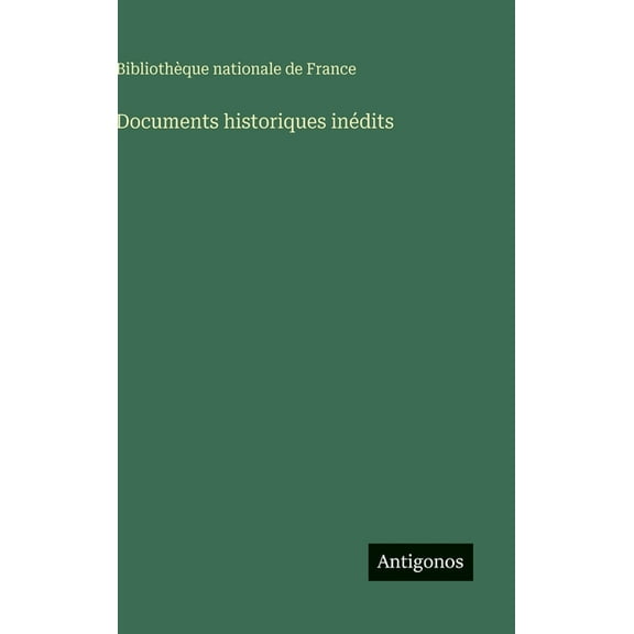 Documents historiques inédits, (Hardcover)