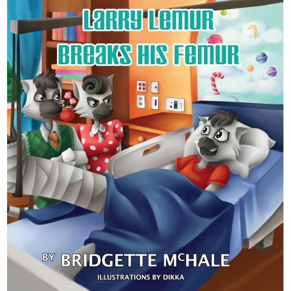 Larry Lemur Breaks His Femur, (Hardcover)