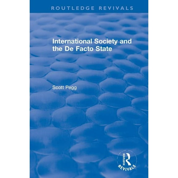 Routledge Revivals International Society and the De Facto State, (Paperback)