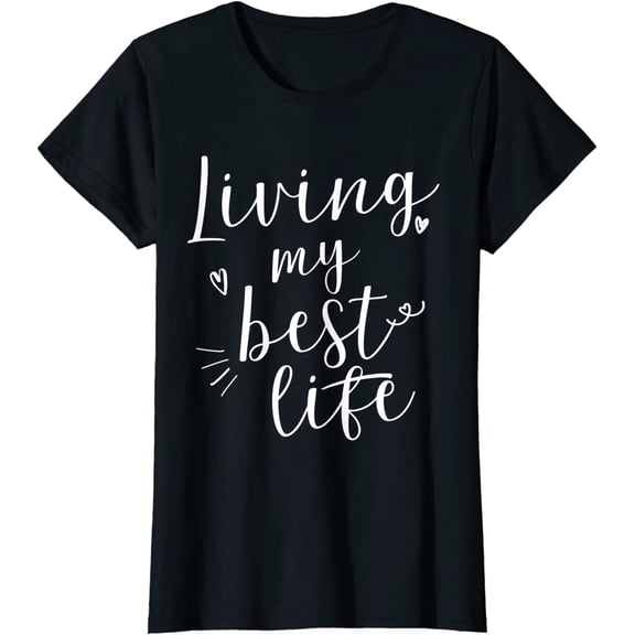 Living My Best Life Cute Shirt Gift