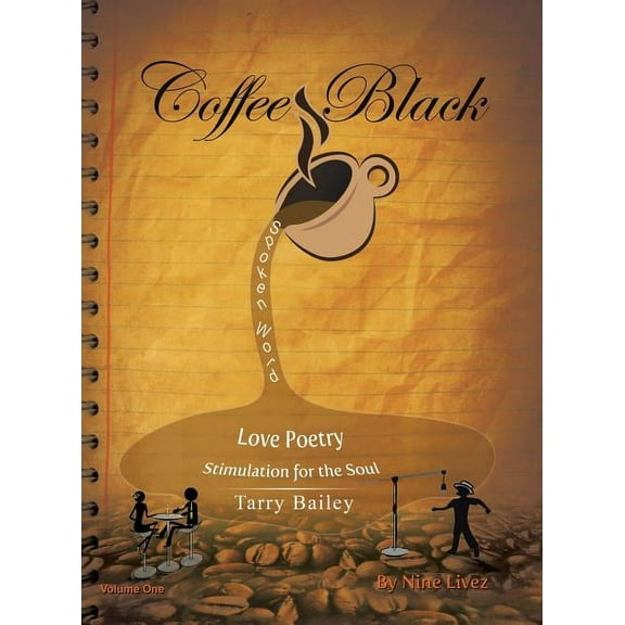 Coffee Black Spoken Word: Love Poetry Stimulation for the Soul (Hardcover)
